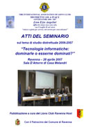 Atti del Seminario sul Tema di Studio Distrettuale 2006/2007 “Tecnologie informatiche: dominarle o esserne dominati?” 